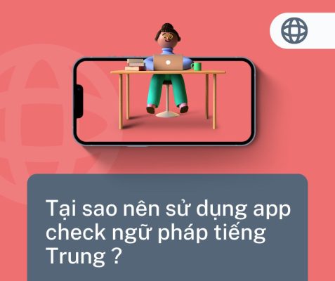 Tại sao nên sử dụng app check ngữ pháp tiếng Trung?