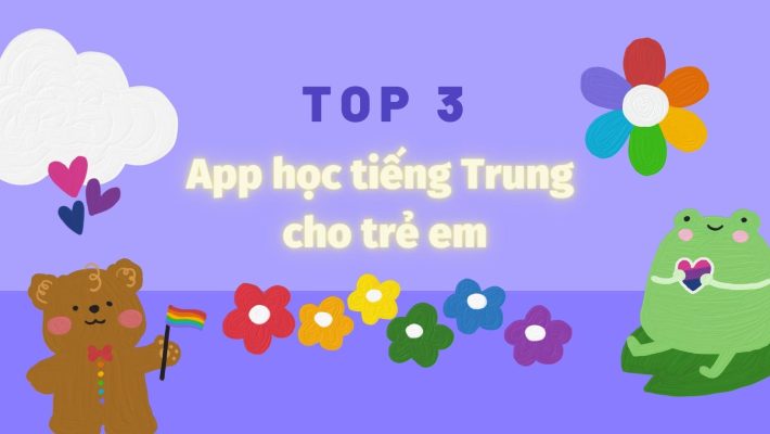 Top 3 app học tiếng Trung cho trẻ em
