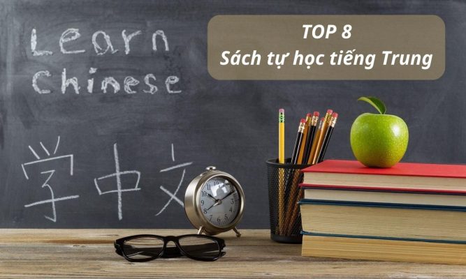 Top 8 cuốn sách tự học tiếng Trung hay cho người mới bắt đầu 