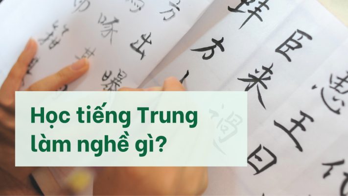 Học tiếng Trung làm nghề gì? Có nhiều cơ hội việc làm cho người biết tiếng Trung không?
