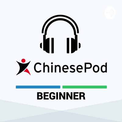 ChinesePod - Beginner là kênh podcast dạy tiếng Trung thích hợp cho người mới bắt đầu học